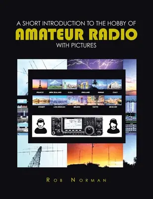 Eine kurze Einführung in das Hobby Amateurfunk mit Bildern - A short Introduction to the hobby of Amateur Radio with Pictures