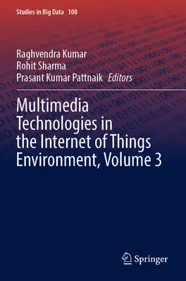 Multimediatechnologien im Umfeld des Internets der Dinge, Band 3 - Multimedia Technologies in the Internet of Things Environment, Volume 3