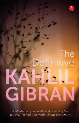 Der endgültige Kahlil Gibran - The Definitive Kahlil Gibran