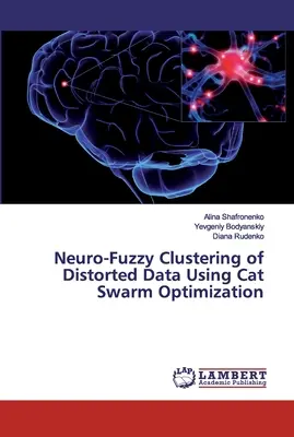 Neuro-Fuzzy Clustering von verzerrten Daten mit Hilfe von Cat Swarm Optimization - Neuro-Fuzzy Clustering of Distorted Data Using Cat Swarm Optimization