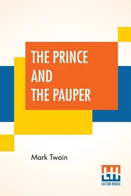 Der Prinz und der Bettler (Twain (Samuel Langhorne Clemens) Mark) - The Prince And The Pauper (Twain (Samuel Langhorne Clemens) Mark)