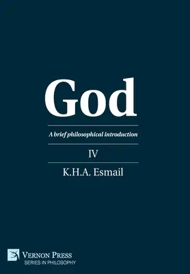 Gott: Eine kurze philosophische Einführung IV - God: A brief philosophical introduction IV