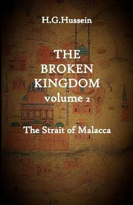 Das zerbrochene Königreich Band 2: Die Straße von Malakka - The Broken Kingdom Volume 2: The Strait of Malacca