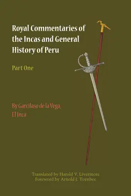 Königliche Kommentare der Inkas und Allgemeine Geschichte Perus, Erster Teil - Royal Commentaries of the Incas and General History of Peru, Part One