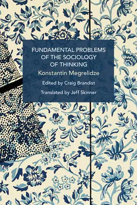 Grundlegende Probleme der Soziologie des Denkens - Fundamental Problems of the Sociology of Thinking