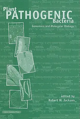 Pathogene Pflanzenbakterien: Genomik und Molekularbiologie - Plant Pathogenic Bacteria: Genomics and Molecular Biology