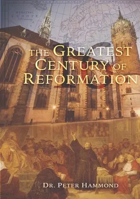 Das größte Jahrhundert der Reformation - The Greatest Century of Reformation