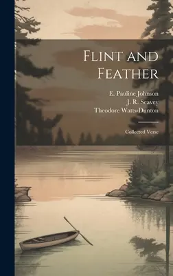Feuerstein und Feder: Gesammelte Verse - Flint and Feather: Collected Verse