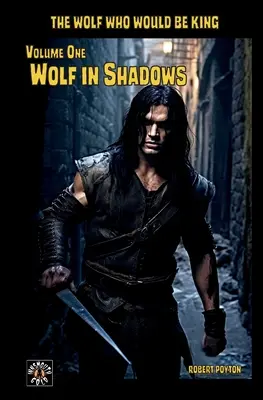 Wolf im Schatten: Der Wolf, der König werden wollte, Band 1 - Wolf in Shadows: The Wolf Who Would be King Vol 1