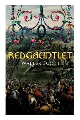 Redgauntlet: Historischer Roman - Redgauntlet: Historical Novel