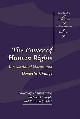 Die Macht der Menschenrechte: Internationale Normen und innerstaatlicher Wandel - The Power of Human Rights: International Norms and Domestic Change