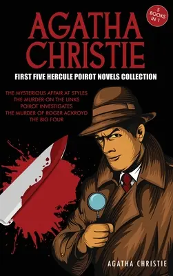 Agatha Christie Erste fünf Hercule Poirot Romane Sammlung: Die geheimnisvolle Affäre von Styles, Der Mord auf den Links, Poirot ermittelt, Der Mord - Agatha Christie First Five Hercule Poirot Novels Collection: The Mysterious Affair at Styles, The Murder on the Links, Poirot Investigates, The Murder