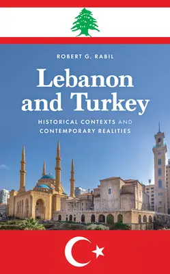 Libanon und die Türkei: Historische Kontexte und gegenwärtige Realitäten - Lebanon and Turkey: Historical Contexts and Contemporary Realities