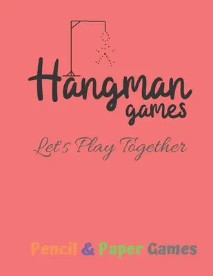 Hangman Spiele Let's Play Together: Puzzles --Paper & Pencil Games: 2 Spieler Activity Book Hangman -- Lustige Aktivitäten für die Familie - Hangman Games Let's Play Together: Puzzels --Paper & Pencil Games: 2 Player Activity Book Hangman -- Fun Activities for Family Time