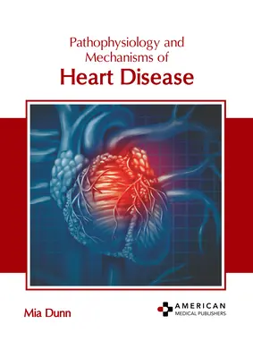 Pathophysiologie und Mechanismen von Herzkrankheiten - Pathophysiology and Mechanisms of Heart Disease