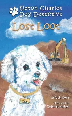 Verlorene Beute: Upton Charles-Hundedetektiv - Lost Loot: Upton Charles-Dog Detective