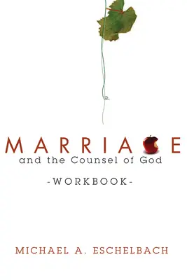 Arbeitsbuch Ehe und der Rat Gottes - Marriage and the Counsel of God Workbook
