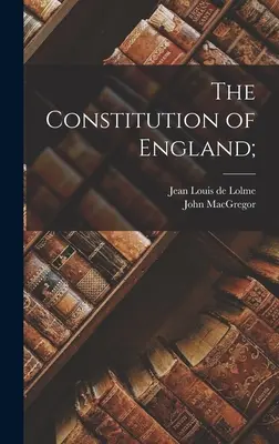 Die Verfassung von England; - The Constitution of England;