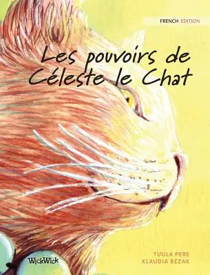 Les pouvoirs de Cleste le Chat: Französische Ausgabe von The Healer Cat
