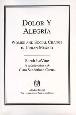 Dolor y Alegria: Frauen und sozialer Wandel im städtischen Mexiko - Dolor y Alegria: Women and Social Change in Urban Mexico