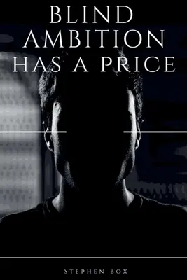 Blinder Ehrgeiz hat einen Preis - Blind Ambition has a Price