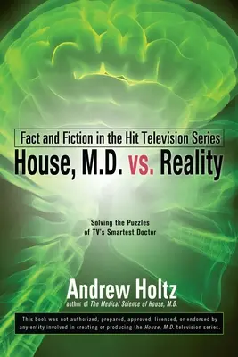 House M.D. vs. Realität: Fakten und Fiktion in der Hit-Fernsehserie - House M.D. vs. Reality: Fact and Fiction in the Hit Television Series