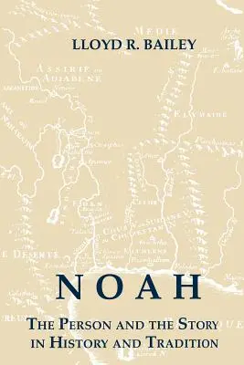 Noah: Die Person und die Geschichte in Geschichte und Tradition - Noah: The Person and the Story in History and Tradition