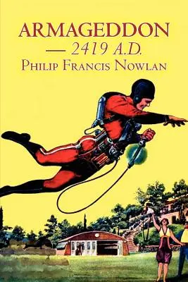 Armageddon -- 2419 A.D. von Philip Francis Nowlan, Science Fiction, Fantasy - Armageddon -- 2419 A.D. by Philip Francis Nowlan, Science Fiction, Fantasy