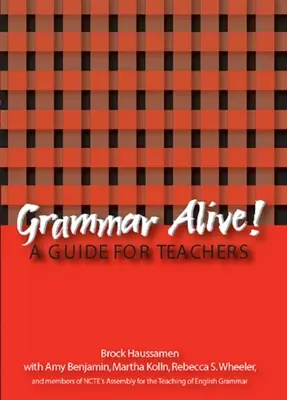Lebendige Grammatik: Ein Leitfaden für Lehrkräfte - Grammar Alive!: A Guide for Teachers