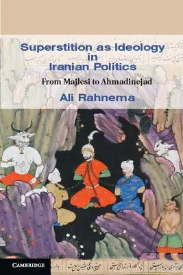 Aberglaube als Ideologie in der iranischen Politik - Superstition as Ideology in Iranian Politics