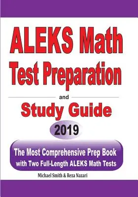 ALEKS Mathe Testvorbereitung und Studienführer: Das umfassendste Vorbereitungsbuch mit zwei vollständigen ALEKS Mathe-Tests - ALEKS Math Test Preparation and study guide: The Most Comprehensive Prep Book with Two Full-Length ALEKS Math Tests