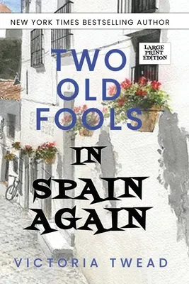Wieder zwei alte Narren in Spanien - LARGE PRINT - Two Old Fools in Spain Again - LARGE PRINT