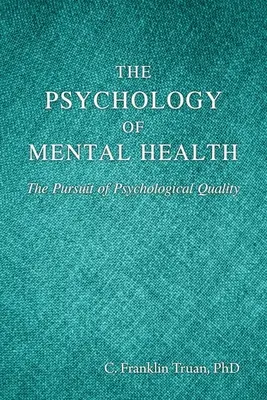 Die Psychologie der seelischen Gesundheit: Das Streben nach psychologischer Qualität - The Psychology of Mental Health: The Pursuit of Psychological Quality