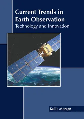 Aktuelle Trends in der Erdbeobachtung: Technologie und Innovation - Current Trends in Earth Observation: Technology and Innovation