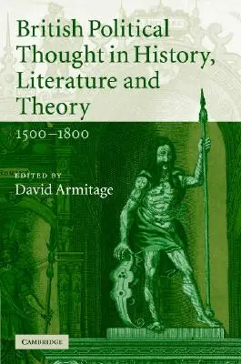 Britisches politisches Denken in Geschichte, Literatur und Theorie, 1500-1800 - British Political Thought in History, Literature and Theory, 1500-1800