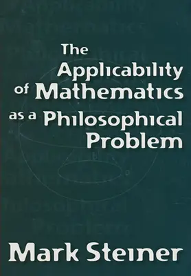 Die Anwendbarkeit der Mathematik als philosophisches Problem - Applicability of Mathematics as a Philosophical Problem
