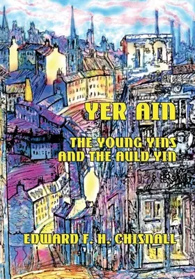 Yer Ain: Die jungen Yins und das alte Yin - Yer Ain: The Young Yins and the Auld Yin