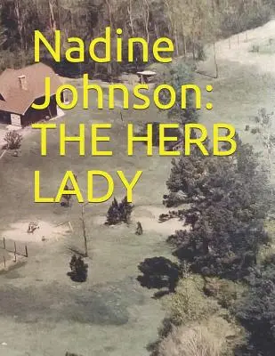 Nadine Johnson: Die Kräuterfrau - Nadine Johnson: The Herb Lady