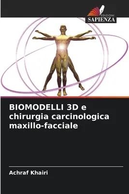 BIOMODELLI 3D und chirurgia carcinologica maxillo-faciale - BIOMODELLI 3D e chirurgia carcinologica maxillo-facciale