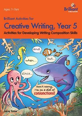 Brillante Aktivitäten für kreatives Schreiben, Jahrgangsstufe 5 - Aktivitäten zur Entwicklung von Schreibkompositionsfähigkeiten - Brilliant Activities for Creative Writing, Year 5-Activities for Developing Writing Composition Skills