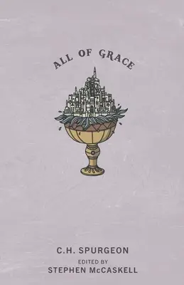 Die ganze Gnade - All of Grace