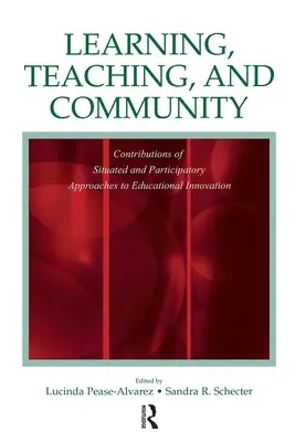 Lernen, Lehren und Gemeinschaft: Beiträge von situierten und partizipativen Ansätzen zur Bildungsinnovation - Learning, Teaching, and Community: Contributions of Situated and Participatory Approaches to Educational Innovation