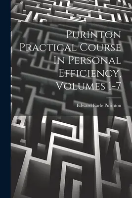 Purinton Practical Course In Personal Efficiency, Bände 1-7 - Purinton Practical Course In Personal Efficiency, Volumes 1-7
