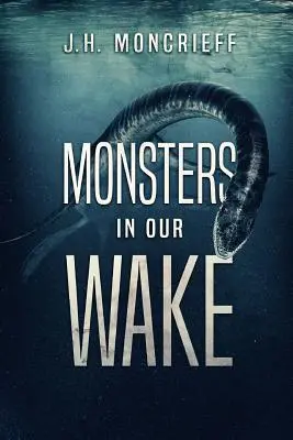 Ungeheuer in unserem Kielwasser - Monsters In Our Wake