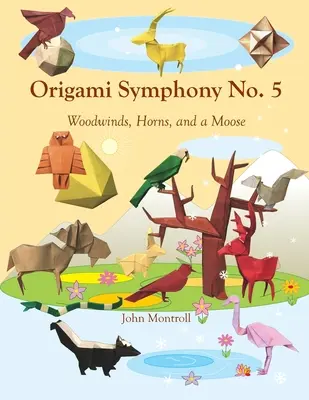 Origami-Sinfonie Nr. 5: Holzbläser, Hörner und ein Elch - Origami Symphony No. 5: Woodwinds, Horns, and a Moose