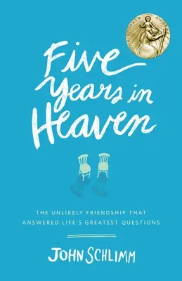 Fünf Jahre im Himmel: Die unwahrscheinliche Freundschaft, die die größten Fragen des Lebens beantwortete - Five Years in Heaven: The Unlikely Friendship That Answered Life's Greatest Questions