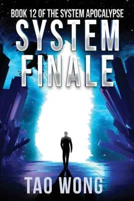 System-Finale: Eine apokalyptische Weltraumoper LitRPG - System Finale: An Apocalyptic Space Opera LitRPG