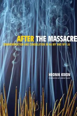 Nach dem Massaker: Gedenken und Trost in Ha My und My Lai Band 14 - After the Massacre: Commemoration and Consolation in Ha My and My Lai Volume 14