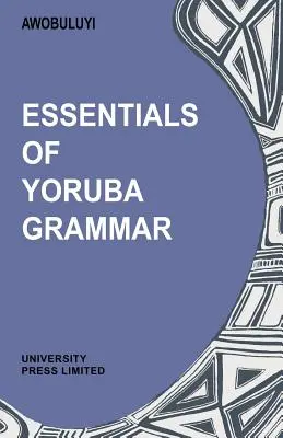 Grundzüge der Yoruba-Grammatik - Essentials of Yoruba Grammar