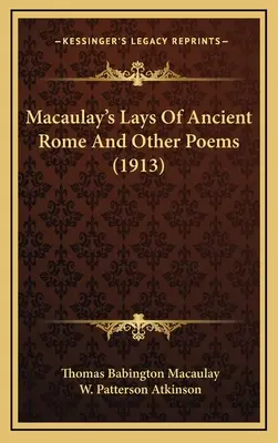 Macaulay's Lays Of Ancient Rome And Other Poems (1913)